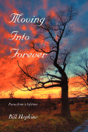 Moving Into Forever: Poems from a Lifetime