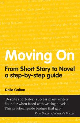 Moving On: From Short Story To Novel - Galton, Della