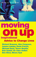 Moving On Up: Inspirational advice to change lives