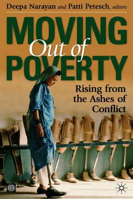 Moving Out of Poverty: Rising from the Ashes of Conflict Volume 4 - Uk, Palgrave MacMillan, and Narayan, Deepa (Editor), and Petesch, Patti (Editor)