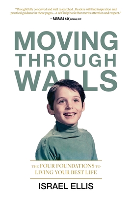 Moving Through Walls: The Four Foundations to Living Your Best Life - Ellis, Israel