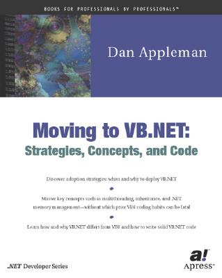 Moving to VB .Net: Strategies, Concepts, and Code - Appleman, Dan