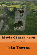 Moyle Church-Town: A Novel (Annotated Edition)