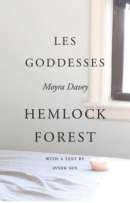 Moyra Davey: Les Goddesses/Hemlock Forest - Davey, Moyra, and Kelley, Karen (Editor), and Schroeder, Barbara (Editor)