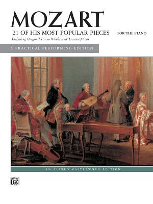 Mozart -- 21 of His Most Popular Pieces - Mozart, Wolfgang Amadeus (Composer), and Palmer, Willard A (Composer)