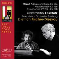 Mozart: Adagio und Fugue KV 546; Klavierkonzert KV 456; Symphonien KV 202-KV 318 - Konstantin Lifschitz (piano); Salzburg Mozarteum Orchestra; Dietrich Fischer-Dieskau (conductor)