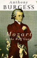 Mozart and the Wolf Gang - Burgess, Anthony