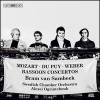 Mozart, Du Puy, Weber: Bassoon Concertos - Bram van Sambeek (bassoon); Swedish Chamber Orchestra; Alexe Ogrintchouk (conductor)