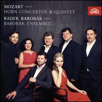 Mozart: Horn Concertos & Quintet - ?tepn Kratochvl (double bass); Babork Ensemble; Martina Bacov (violin); Radek Babork (french horn);...