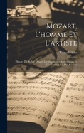 Mozart, L'homme Et L'artiste: Histoire De Sa Vie D'aprs Les Documents Authentiques Et Les Travaux Les Plus Rcents