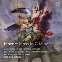 Mozart: Mass in C minor - Ambroisine Br (soprano); Ana-Maria Labin (soprano); Norman D. Patzke (bass); Stanislas de Barbeyrac (tenor);...