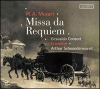 Mozart: Missa da Requiem - Arthur Schoonderwoerd (organ); Ensemble Cristofori; Gesualdo Consort; Arthur Schoonderwoerd (conductor)