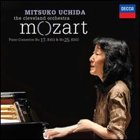 Mozart: Piano Concertos No. 17, K453 & No. 25, K503 - Mitsuko Uchida (piano); Wolfgang Amadeus Mozart (candenza); Cleveland Orchestra; Mitsuko Uchida (conductor)