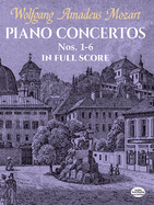 Mozart Piano Concertos Nos 1 - 6 in Full Score