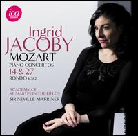 Mozart: Piano Concertos Nos 14 & 27; Rondo K. 382 - Ingrid Jacoby (piano); Academy of St. Martin in the Fields; Neville Marriner (conductor)