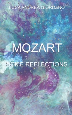 Mozart: Some Reflections - Giordano, Luca Andrea