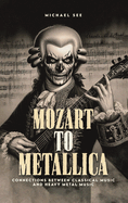 Mozart to Metallica: Connections between Classical music and Heavy Metal