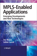 Mpls-Enabled Applications: Emerging Developments and New Technologies - Minei, Ina, and Lucek, Julian
