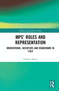 MPs' Roles and Representation: Orientations, Incentives and Behaviours in Italy