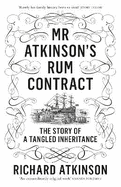 Mr Atkinson's Rum Contract: The Story of a Tangled Inheritance