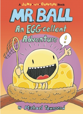 Mr. Ball: An Egg-Cellent Adventure - Townsend, Michael