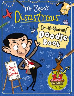 Mr Bean's Disastrous Do-It-Yourself Doodle Book - Brett, Anna