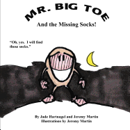 Mr. Big Toe and The Missing Socks!: Adventure in the Laundry Room.
