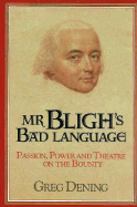 MR Bligh's Bad Language: Passion, Power and Theater on H. M. Armed Vessel Bounty