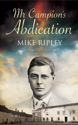 Mr Campion's Abdication - Ripley, Mike