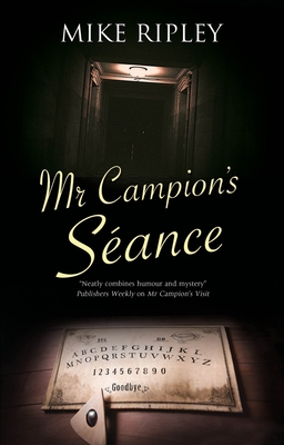 Mr Campion's Seance - Ripley, Mike