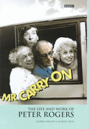 Mr. Carry on: The Life and Work of Peter Rogers - Bright, Morris, and Ross, Robert