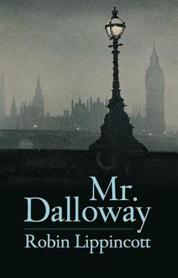 Mr. Dalloway: A Novella - Lippincott, Robin