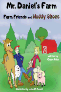 Mr. Daniel's Farm: Farm Friends and Muddy Shoes