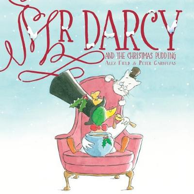 Mr Darcy and the Christmas Pudding - Field, Alex