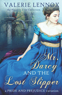 Mr. Darcy and the Lost Slipper: a Pride and Prejudice variation