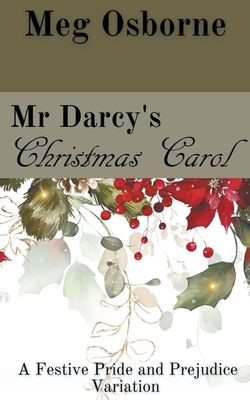 Mr Darcy's Christmas Carol: A Pride and Prejudice Variation - Osborne, Meg