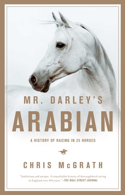 Mr. Darley's Arabian - McGrath, Christopher