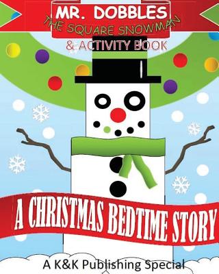 Mr. Dobbles The Square Snowman: Activity Book - Publishing, K and K