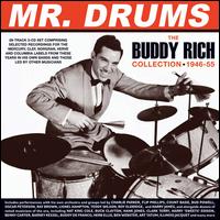 Mr. Drums: The Buddy Rich Collection 1946-55 - Buddy Rich