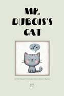 Mr. Dubois's Cat And Other Bilingual French-English Children's Stories for Beginners