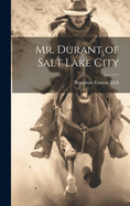 Mr. Durant of Salt Lake City