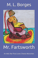 Mr. Fartsworth: An Attic Rat That Loves Cheese Munchies