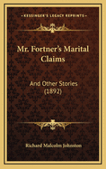 Mr. Fortner's Marital Claims and Other Stories (1892)