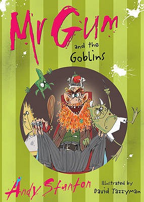 Mr. Gum and the Goblins - Stanton, Andy