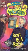 Mr. Henry's Wild and Wacky World: Don't Be a Bully - Steve Angus; Steve Gilreath