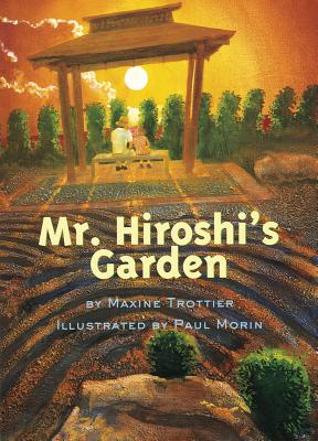 Mr. Hiroshi's Garden - Trottier, Maxine