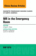 MR in the Emergency Room, an Issue of Magnetic Resonance Imaging Clinics of North America: Volume 24-2