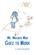 Mr. Mailbox Man Goes to Work