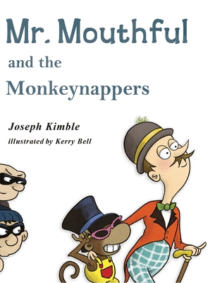 Mr. Mouthful and the Monkeynappers - Kimble, Joseph