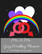 Mr. & Mr. Gay Wedding Planner For Budget Savvy Couples: Same-Sex Wedding Planning Journal For LGBTQ Couples - Healing Love